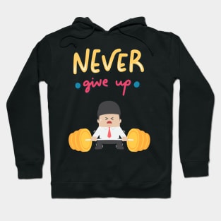 NEVER GIVE UP Hoodie